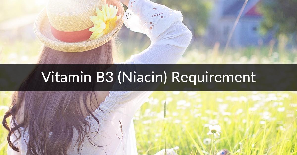 Vitamin B3 (Niacin) Requirement Digital Naturopath